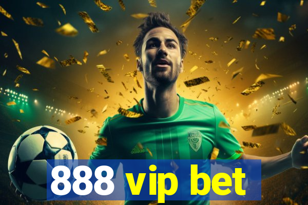 888 vip bet